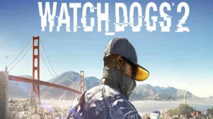 Watch Dogs 2 Game Free Download – 2023 Updated