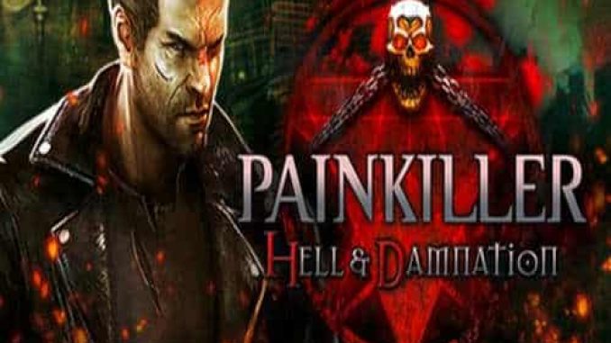 Painkiller Hell and Damnation Game Free Download – 2023