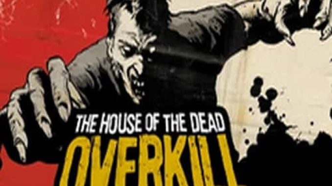 The House of the Dead Overkill Game Free Download – 2023