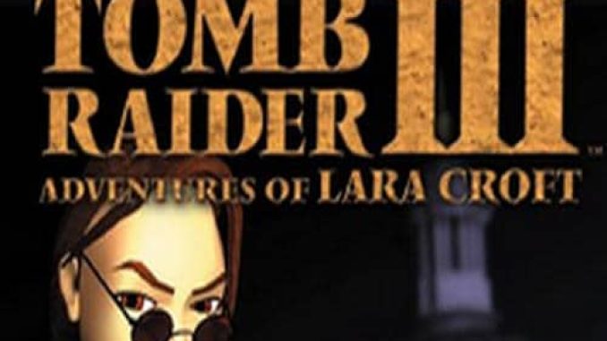 Tomb Rider 3 Adventures of Lara Croft Game Download – 2023