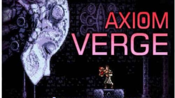 Axiom Verge Game Free Download