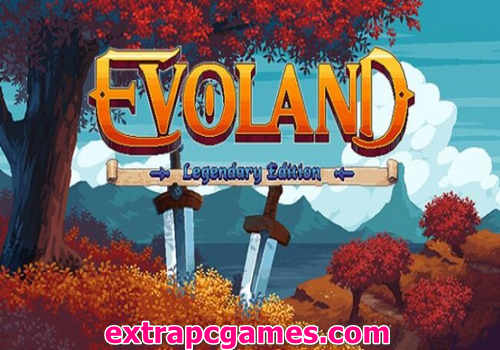 Evoland Legendary Edition Game Free Download