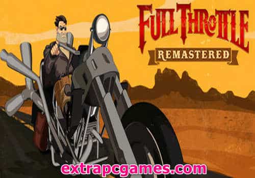 Full Throttle Remastered Game Free Download