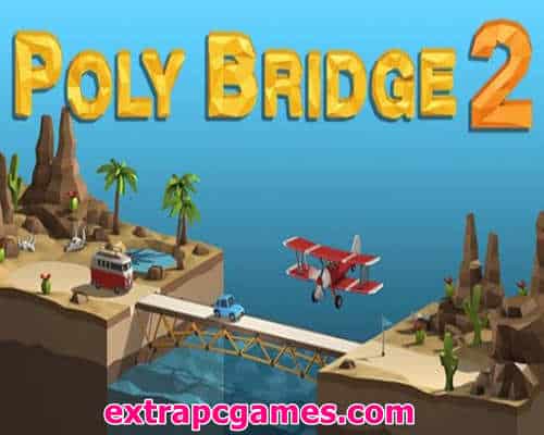 Poly Bridge 2 Game Free Download