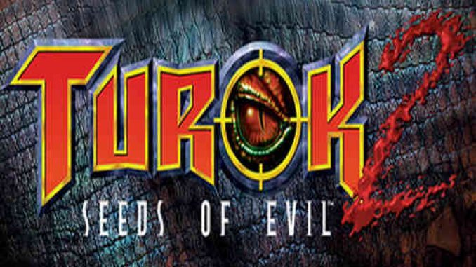 Turok 2 Seeds Of Evil Game Free Download