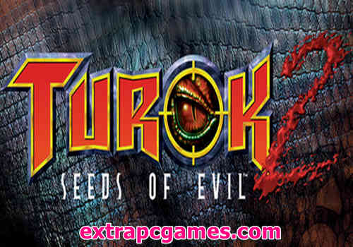 Turok 2 Seeds Of Evil Game Free Download