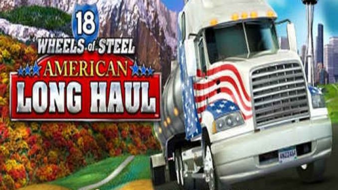 18 Wheels of Steel American Long Haul Game Free Download