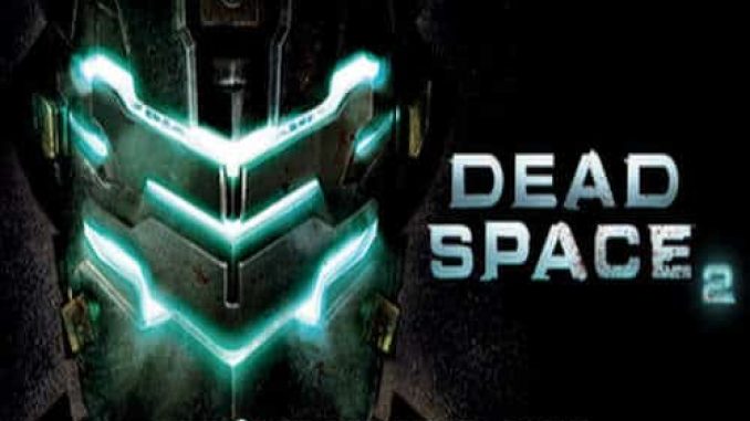 Dead Space 2 Game Free Download