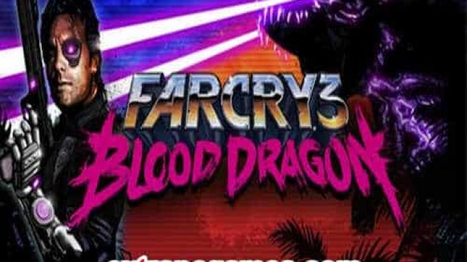 Far Cry 3 Blood Dragon Game Free Download