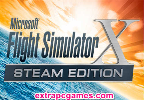 Microsoft Flight Simulator X Steam Edition Game Free Download