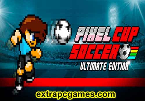 Pixel Cup Soccer Ultimate Edition Game Free Download