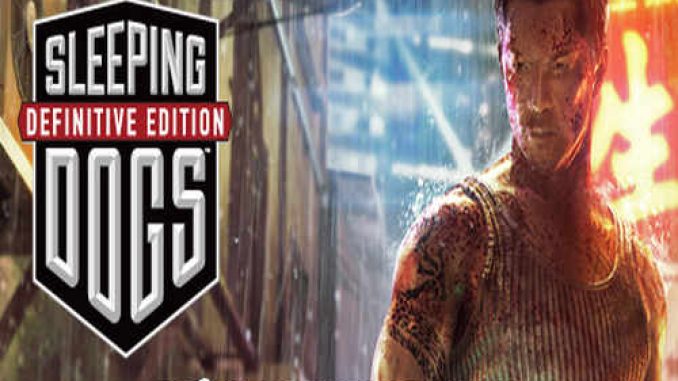 Sleeping Dogs Definitive Edition Game Free Download