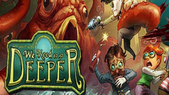 We Need To Go Deeper Game Free Download