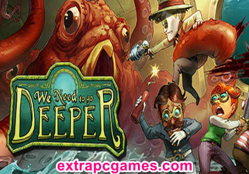 We Need To Go Deeper Game Free Download