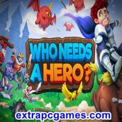 Who Needs a Hero Game Free Download