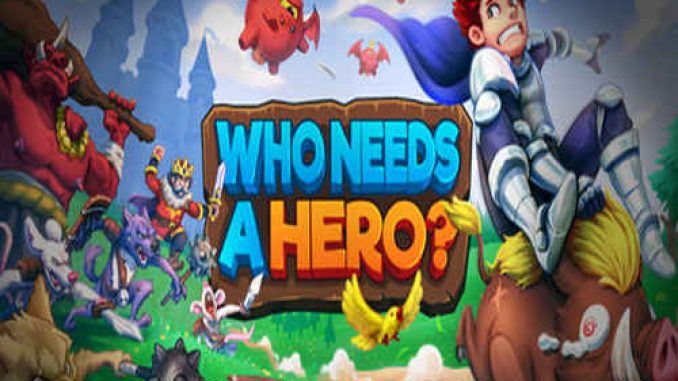 Who Needs a Hero Game Free Download