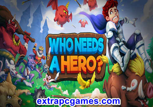 Who Needs a Hero Game Free Download