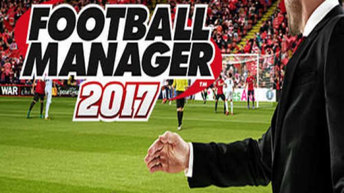 Football Manager 2017 Game Free Download