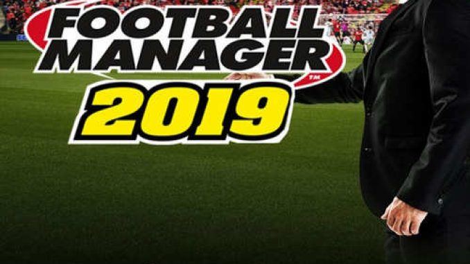 Football Manager 2019 Game Free Download