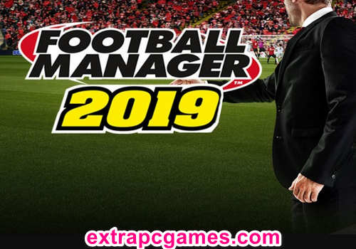 Football Manager 2019 Game Free Download