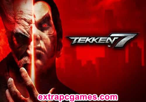 Tekken 7 Pre Installed Game Free Download
