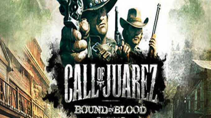 Call of Juarez Bound in Blood GOG Game Free Download