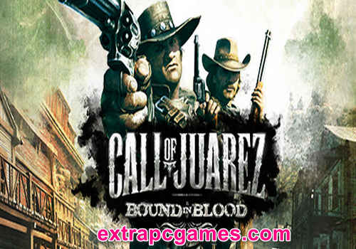 Call of Juarez Bound in Blood GOG Game Free Download