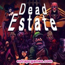 Dead Estate Pre Installed Game Free Download
