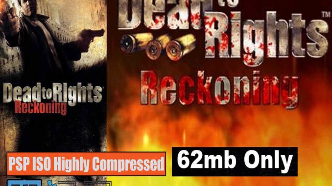 Dead to Rights Reckoning PSP and PC ISO Game Highly Compressed