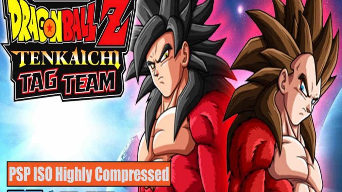 Dragon Ball Z Tenkaichi Tag Team PSP and PC ISO Game Highly Compressed