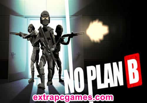 Free Download No Plan B Game For PC Full Version | EXTRAPCGAMES