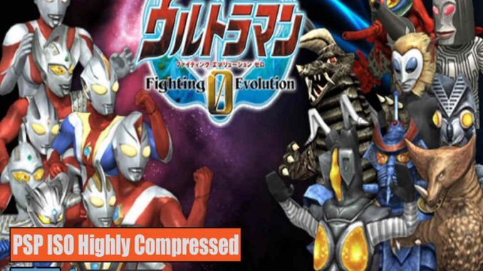 Ultraman Fighting Evolution 0 PSP and PC ISO Game Highly Compressed