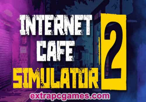 Internet Cafe Simulator Pre Installed 2 PC Game Free Download