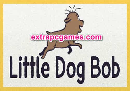 Little Dog Bob Pre Installed Game Free Download