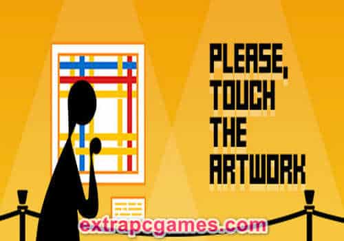 Please, Touch The Artwork Pre Installed PC Game Free Download
