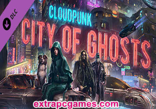 Cloudpunk city of ghosts прохождение