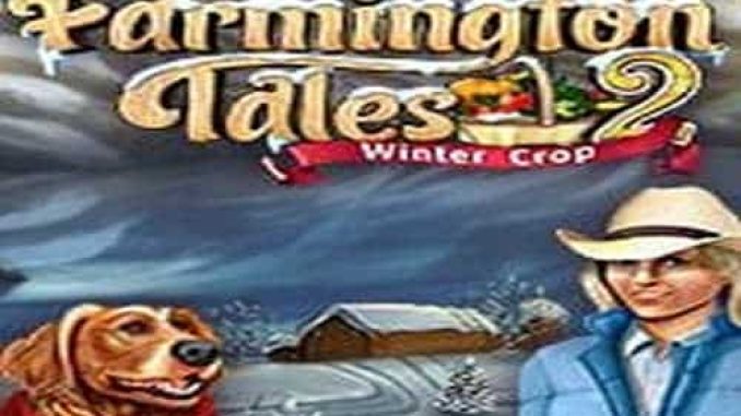 Farmington Tales 2 Winter Crop PRE Installed Game Free Download