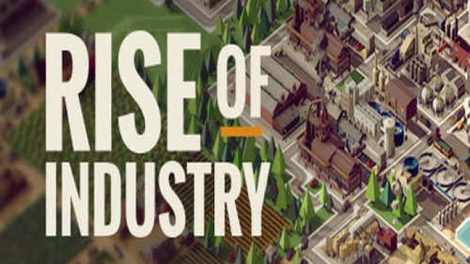 Rise of Industry GOG Game Free Download