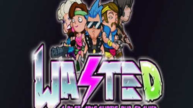 Wasted PRE Installed Game Free Download