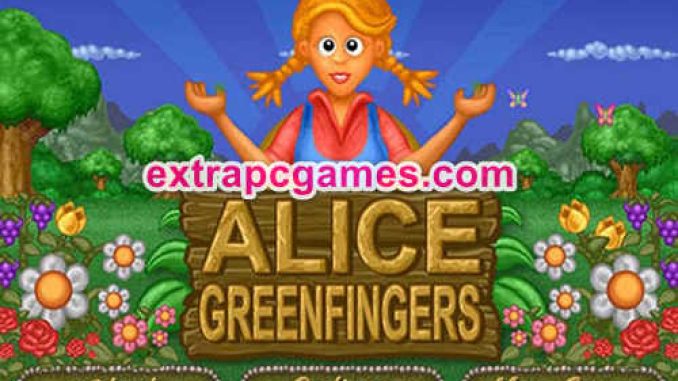 Alice Greenfingers 1 & 2 Pre Installed Game Free Download