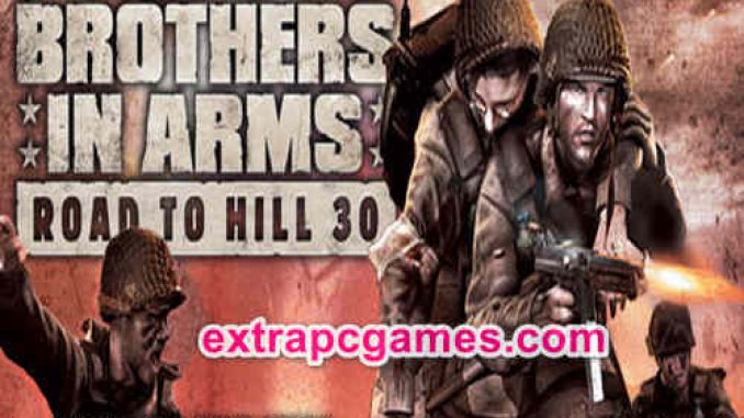 Brothers in Arms Road to Hill 30 Pre Installed PC Game Full Version Free Download