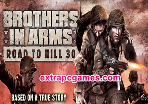 Brothers in Arms Road to Hill 30 Pre Installed PC Game Full Version Free Download