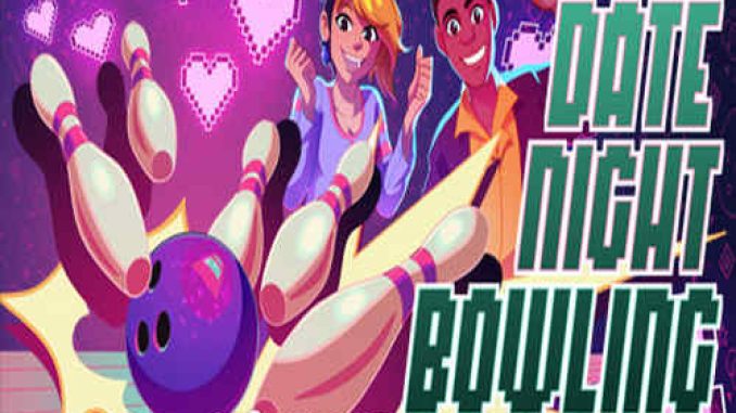 Date Night Bowling Pre Installed Game Full Version Free Download