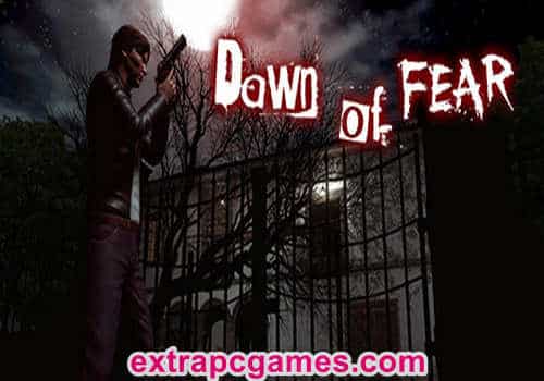 Dawn of Fear Pre Installed Game Free Download