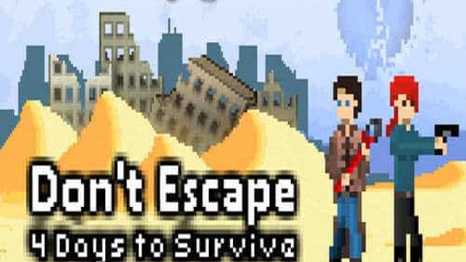 Don’t Escape 4 Days to Survive Pre Installed PC Game Full Version Free Download