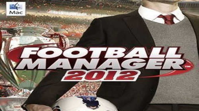 Football Manager 2012 Pre Installed PC Game Full Version Free Download