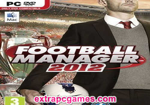 Football Manager 2012 Pre Installed PC Game Full Version Free Download