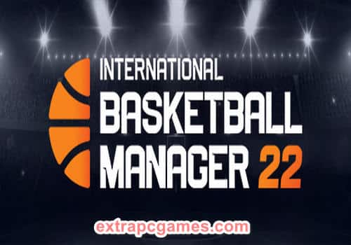 International Basketball Manager 22 Pre Installed PC Game Full Version Free Download