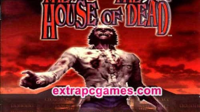 The House of the Dead Repack PC Game Full Version Free Download