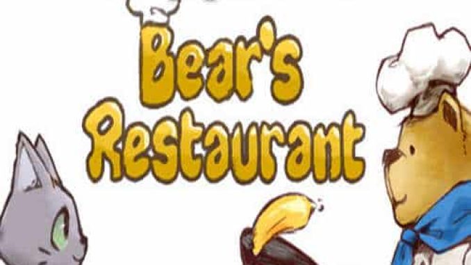 Bear’s Restaurant Pre Installed PC Game Full Version Free Download